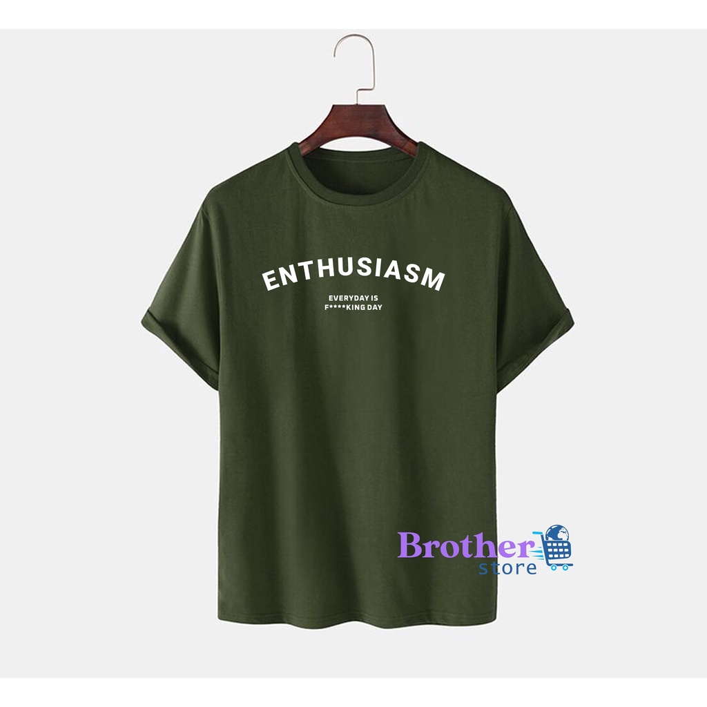 Brother Store Kaos Distro Pria ENTHUSIASM Premium