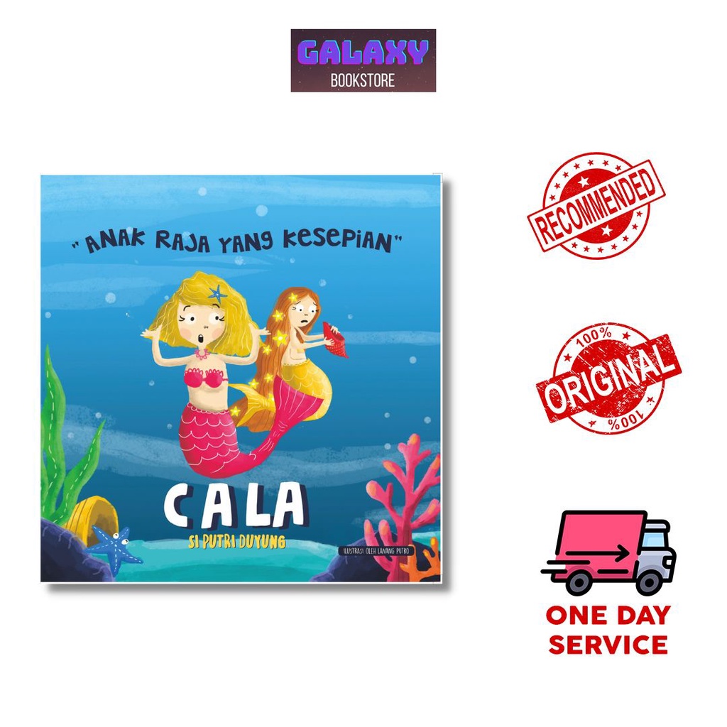 BUKU ANAK : CALA SI PUTRI DUYUNG : ANAK RAJA YANG KESEPIAN
