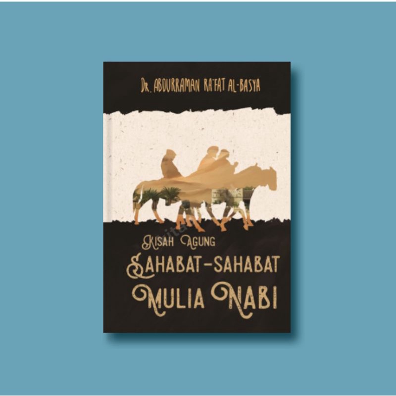 KISAH AGUNG SAHABAT-SAHABAT NABI