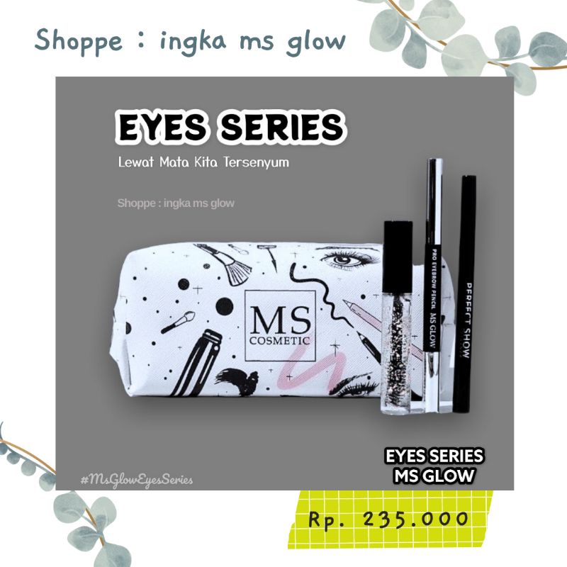EYE SERIES MS GLOW, SERUM BULU MATA, EYELINER, EYEBROW PENSIL ALIS