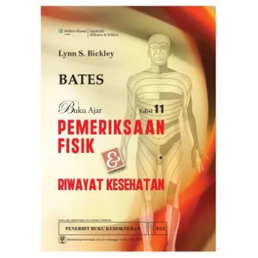 Buku BATES ORIGINAL - Buku Ajar Pemeriksaan Fisik & Riwayat Kesehatan Edisi 11 Lynn S. Bickley EGC