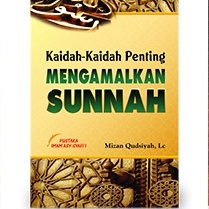 Gameela Bookstore KAIDAH KAIDAH PENTING MENGAMALKAN SUNNAH