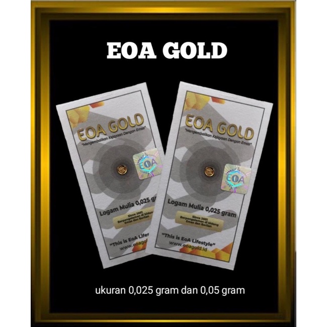 Logam mulia EOA GOLD ukuran 0,025gram dan 0,05gram bersertifikat resmi dan sudah SNI