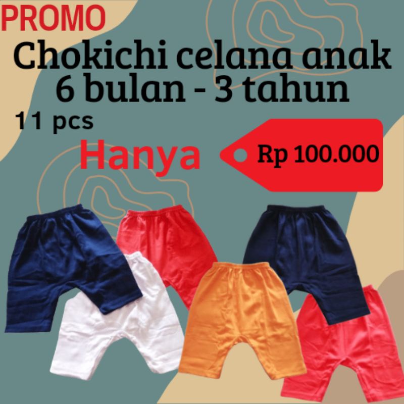 Promo 1 set isi 11 Celana anak Chokichi polos (6 bulan - 3 tahun)  lembut katun premium halus origin