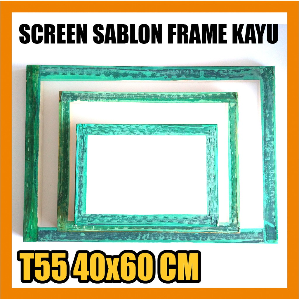 

Screen Sablon Frame Kayu T55 40x60 cm