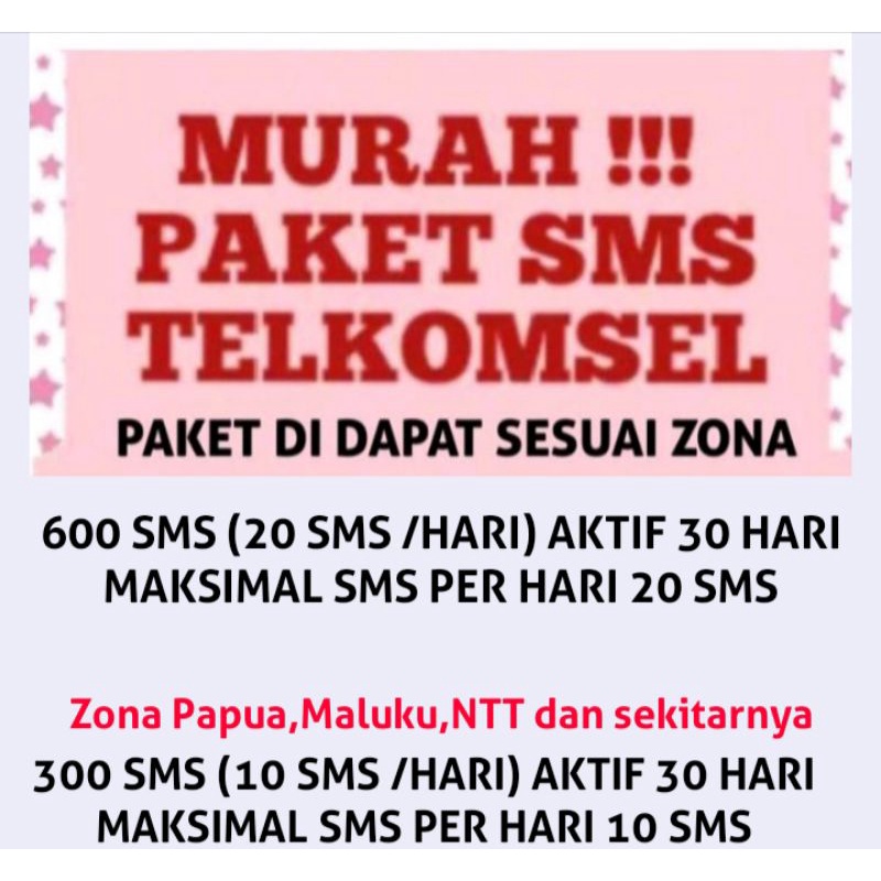 PAKET SMS TELKOMSEL 600 SMS  (20 SMS PER HARI) ,ZONA PAPUA 300 SMS PER HARI ALL OPERATOR MASA AKTIF 