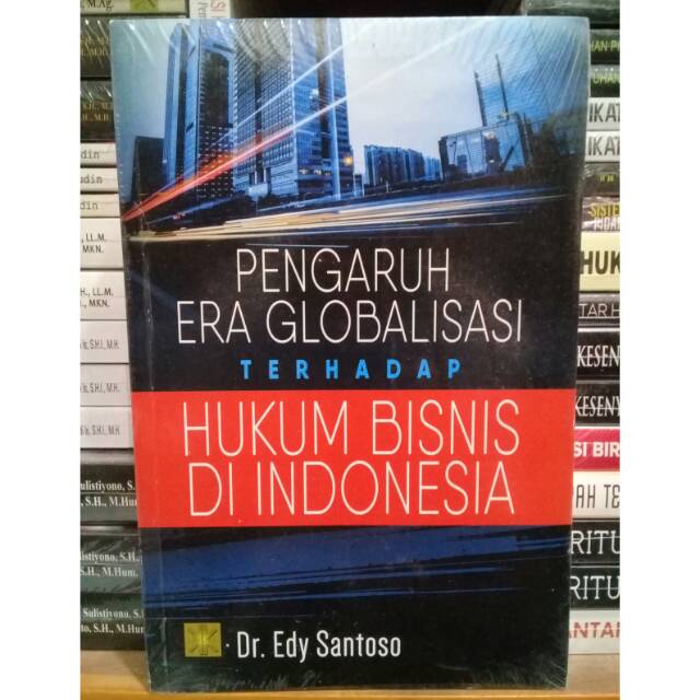 

BUKU PENGARUH ERA GLOBALISASI TERHADAP HUKUM BISNIS DI INDONESIA