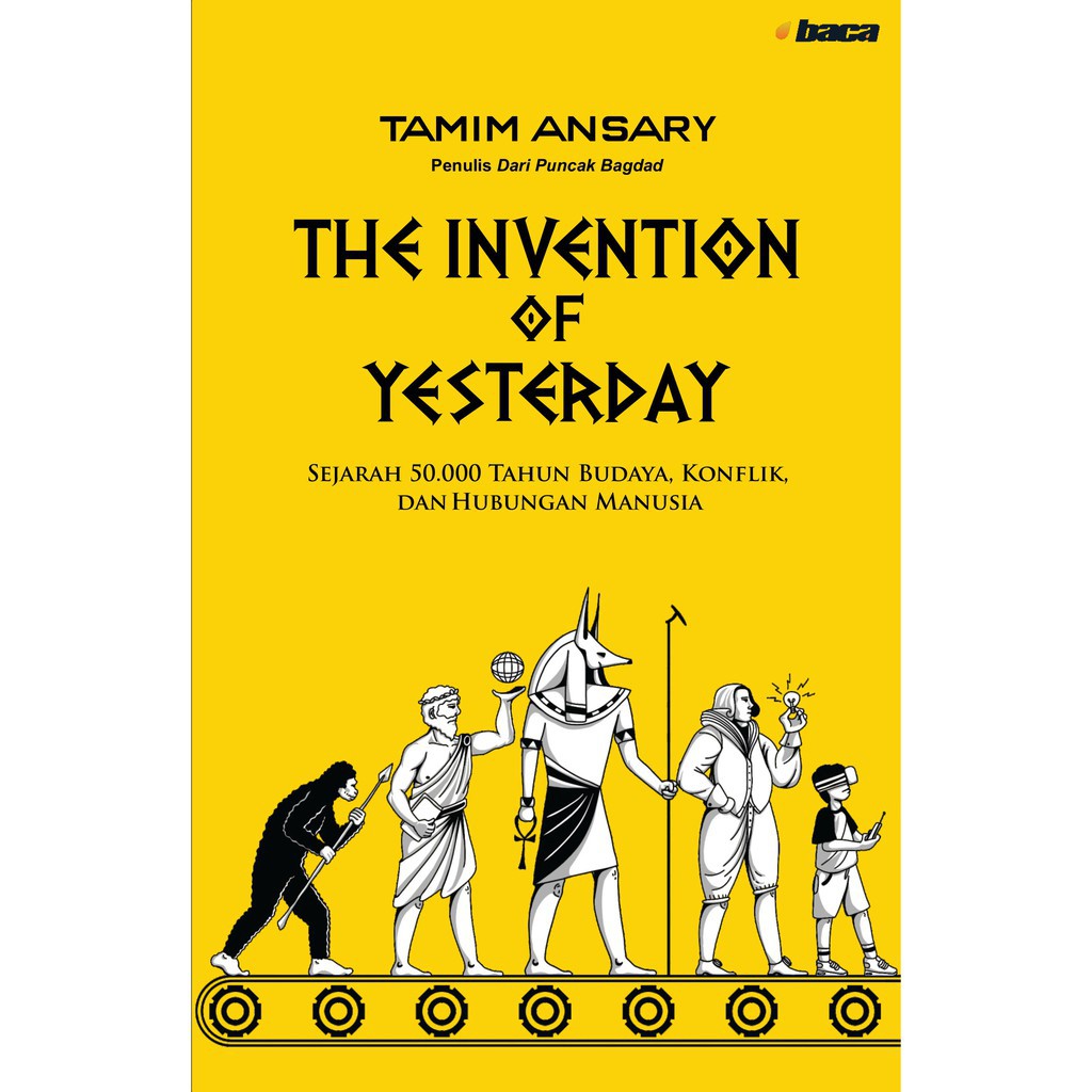 The Invention of Yesterday - Tamim Ansary