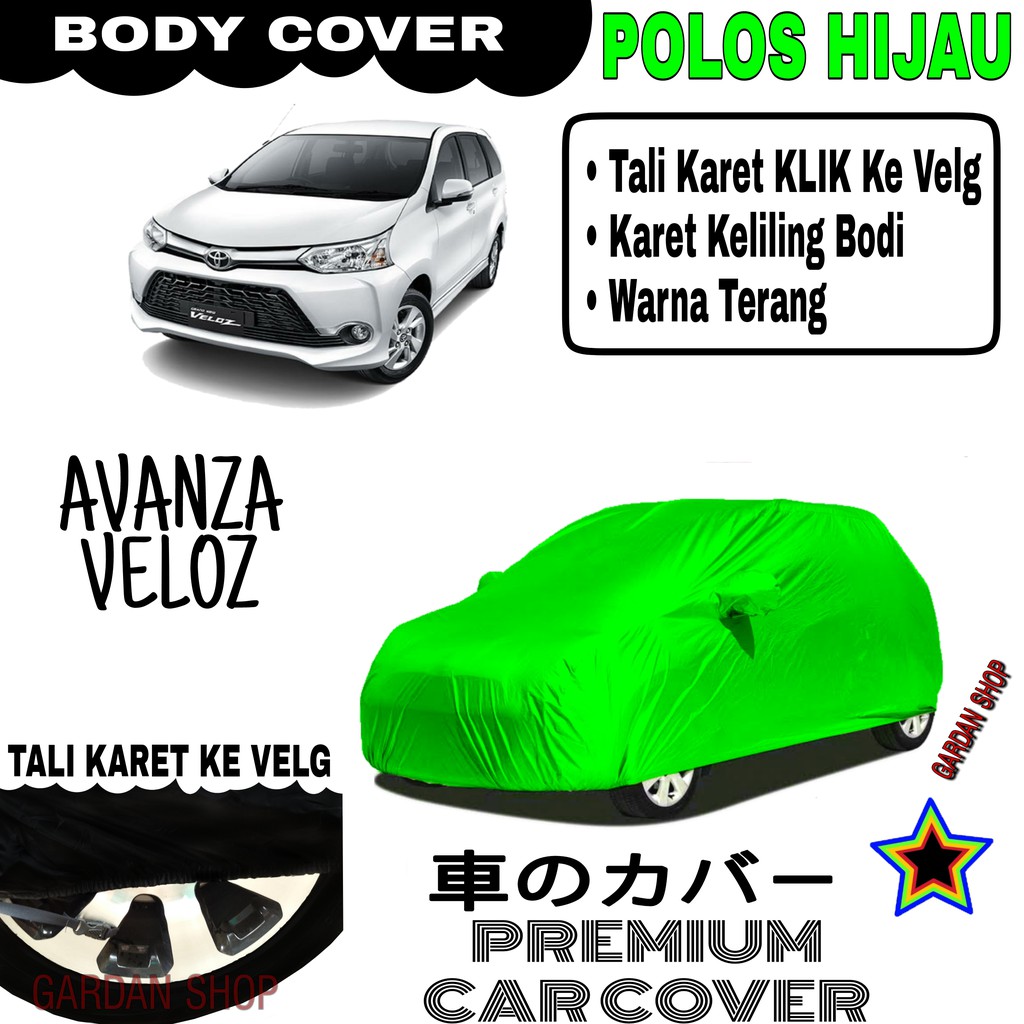 Sarung Mobil AVANZA VELOZ Polos HIJAU Body Cover Penutup Body Veloz PREMIUM Hijaiu