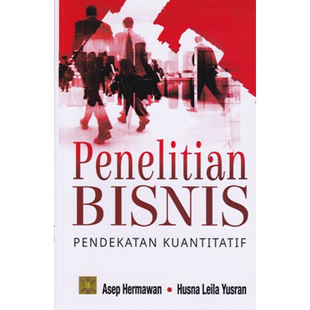 

PENELITIAN BISNIS PENDEKATAN KUANTITATIF #Asep Hermawan