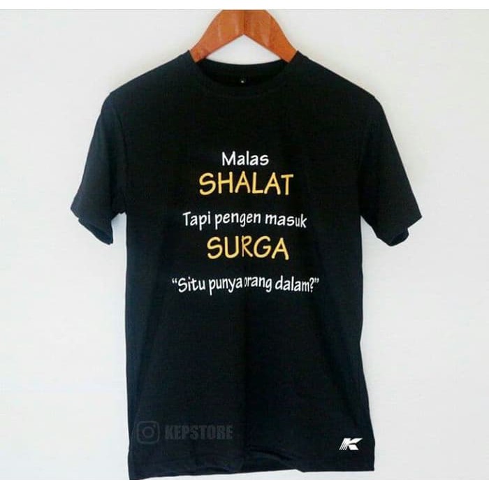 KAOS T-SHIRT DISTRO MALAS SHOLAT MAU SURGA