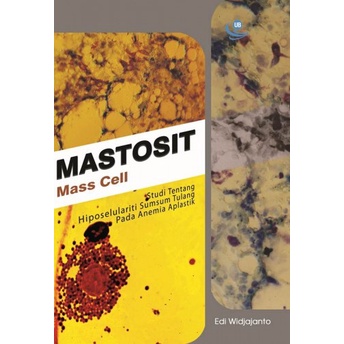 Buku Kedokteran Mastosit Studi tentang Hiposelulariti Sumsum Tulang pada Anemia Aplastik