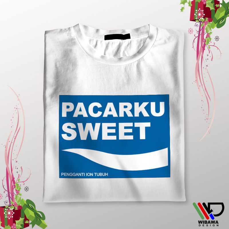 Kaos PACARKU SWEET