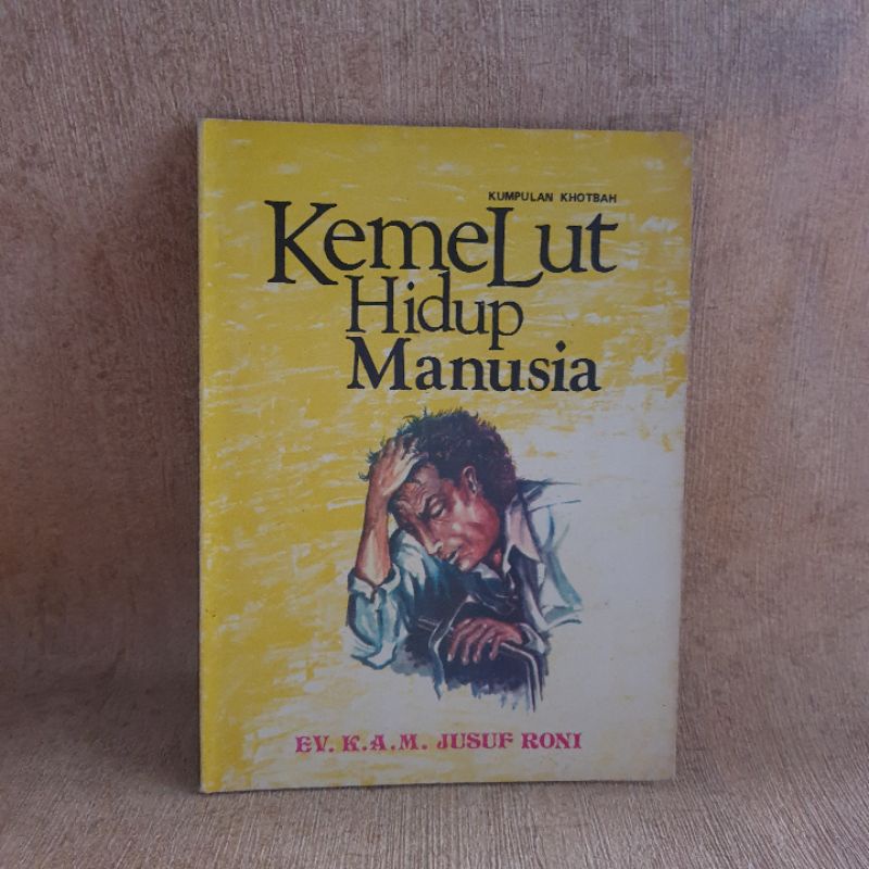 Kumpulan Khotbah : Kemelut Hidup Manusia - Jusuf Roni - Original