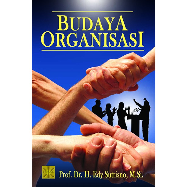 BUDAYA ORGANISASI #Dr. Edy Sutrisno, M.Si