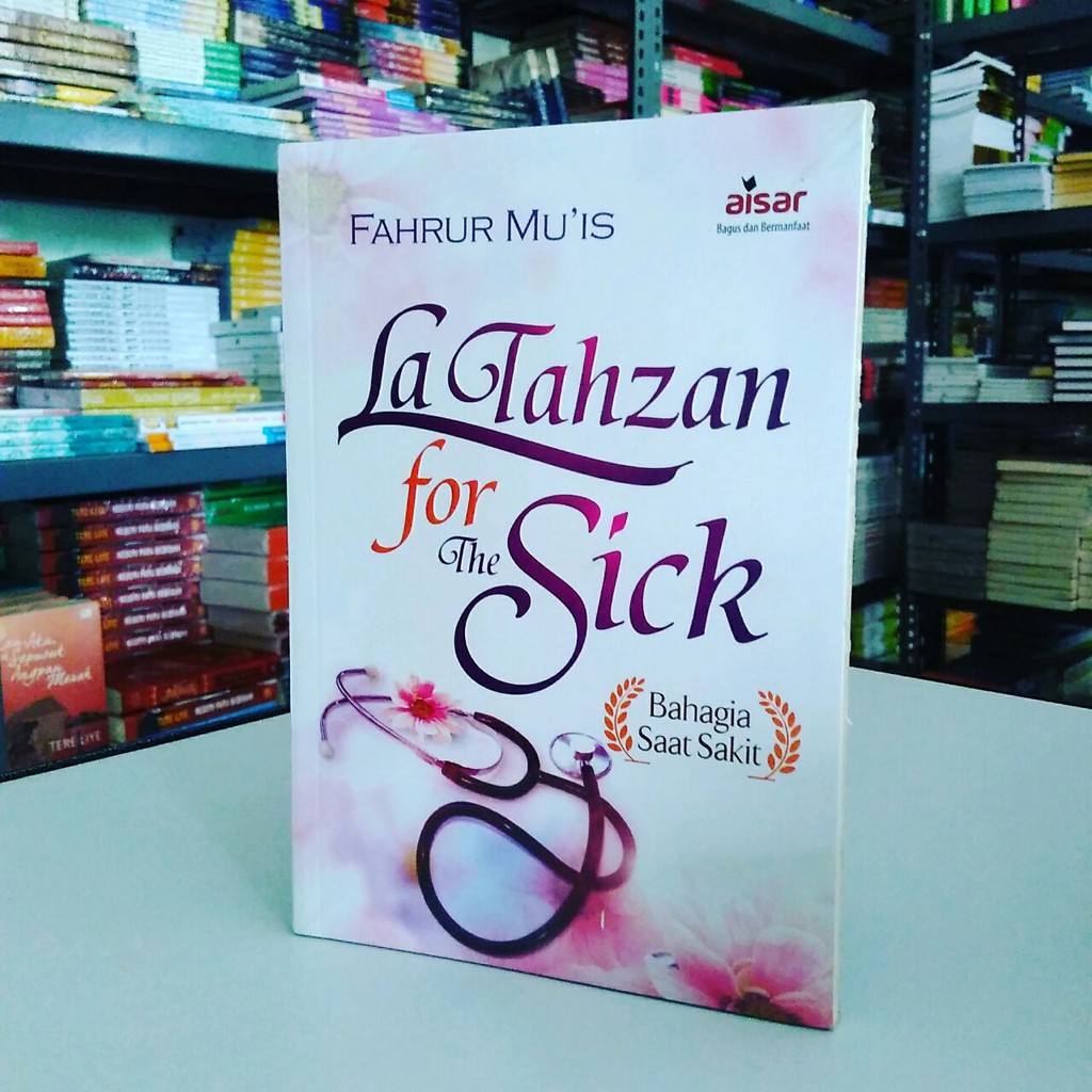 La Tahzan For The Sick Bahagia Saat Sakit Shopee Indonesia