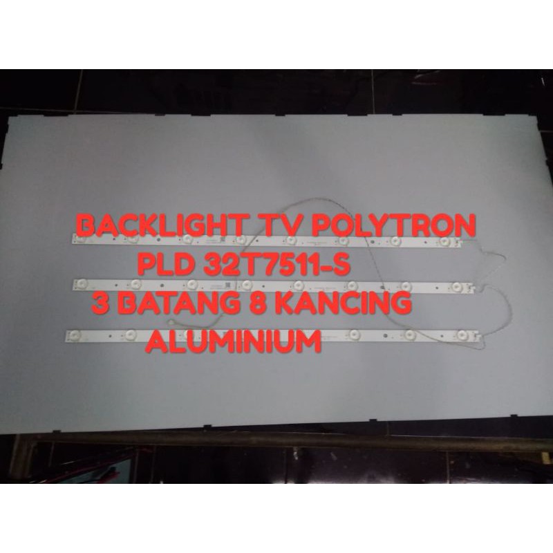 BACKLIGHT TV POLYTRON PLD32T7511-S 3BATANG 8KANCING ORIGINAL NORMAL TESTED