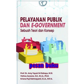 

Buku Pelayanan Publik dan E-Government Sebuah Teori dan Konsep