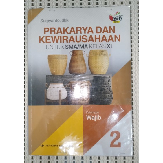 

BUKU PAKET PRAKARYA DAN KEWIRAUSAHAAN KELAS 11 SMA/MA PENERBIT ERLANGGA SUGIYANTO DKK