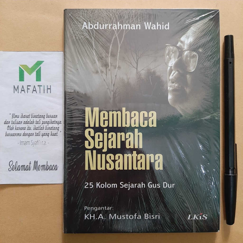 Buku Membaca Sejarah Nusantara: 25 Kolom Sejarah Gus Dur - LKiS - KH. Abdurrahman Wahid, Pengantar K