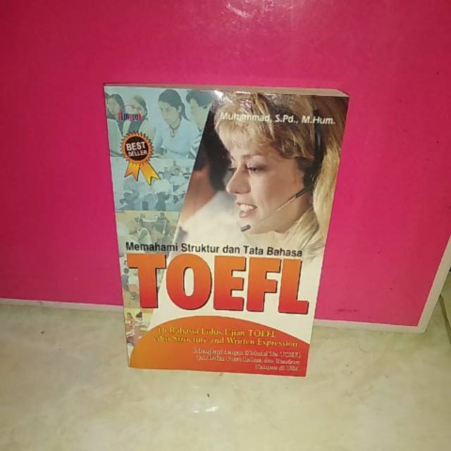 

BUKU MEMAHAMI STRUKTUR DAN TATA BAHASA TOEFL