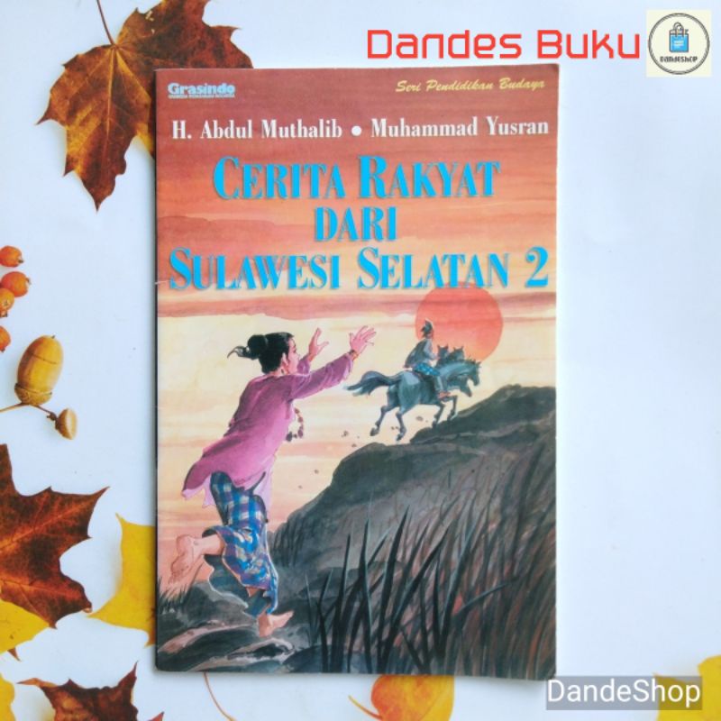 Cerita rakyat dari sulawesi selatan 2 - Buku seri pendidikan budaya GRASINDO