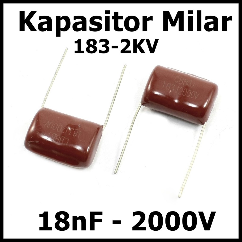 Kapasitor Milar 183j 2000v 183 18nf 2kv Capacitor Shopee Indonesia