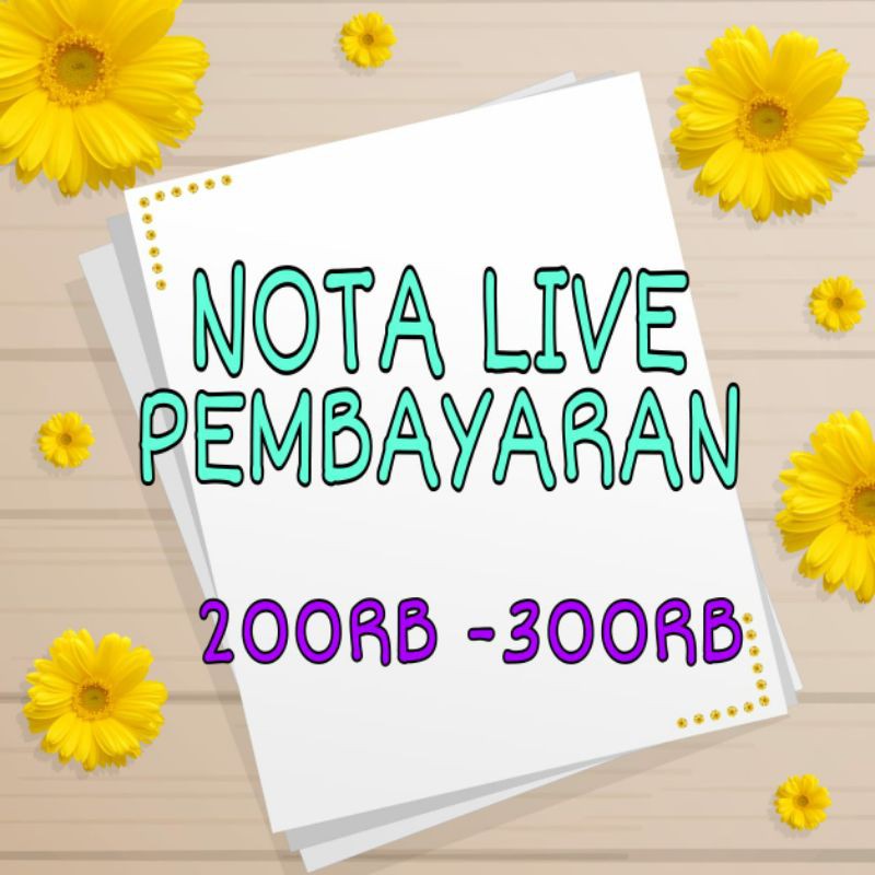 

NOTA LIVE MEWAH 200RB-300RB