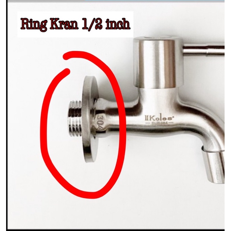 Ring kran keran tutup kran smua merk/ RING KERAN AIR 1/2 INC STAINLESS 304/ ring untuk kran biar rapi