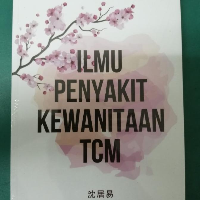

Buku Ilmu Penyakit Wanita TCM Sim Kie Jie