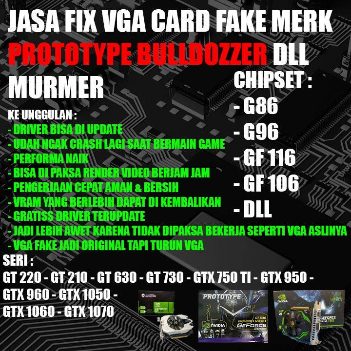 jasa fix fake vga card nvidia gt 210 gt 630 gt 730 gtx 750 ti gtx 1050 ti gtx 960 gtx 1060 gtx 1070 