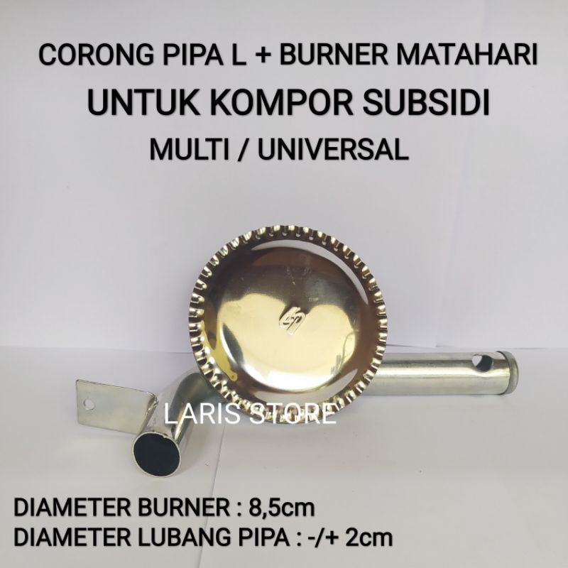 Corong Pipa L + Burner Matahari 1set Kompor Gas Subsidi / RRT Universal