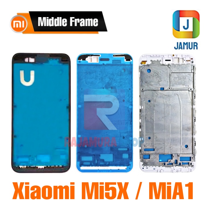 FRAME XIAOMI Mi5X FRAME XIAMI MiA1 TULANG TENGAH XIAOMI MiA1 TULANG TENGAH XIAOMI Mi A1 MIDDLE FRAME