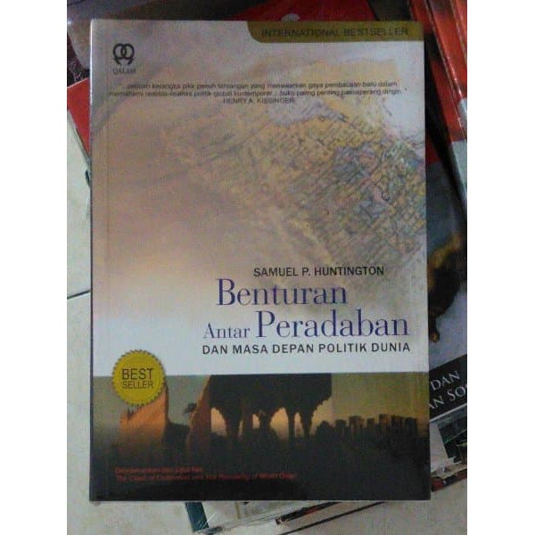 BENTURAN ANTAR PERADABAN DAN MASA DEPAN POLITIK DUNIA - SAMUEL P