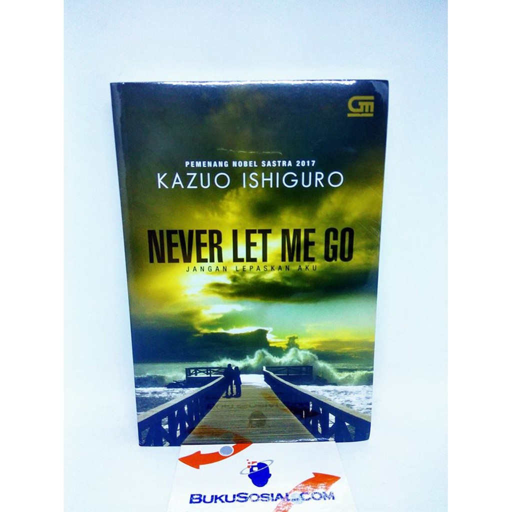 Jangan Lepaskan Aku  Never Let Me Go   Kazuo Ishiguro terakhir