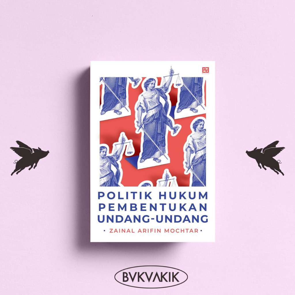 Politik Hukum Pembentukan Undang-Undang - Zainal Arifin Mochtar