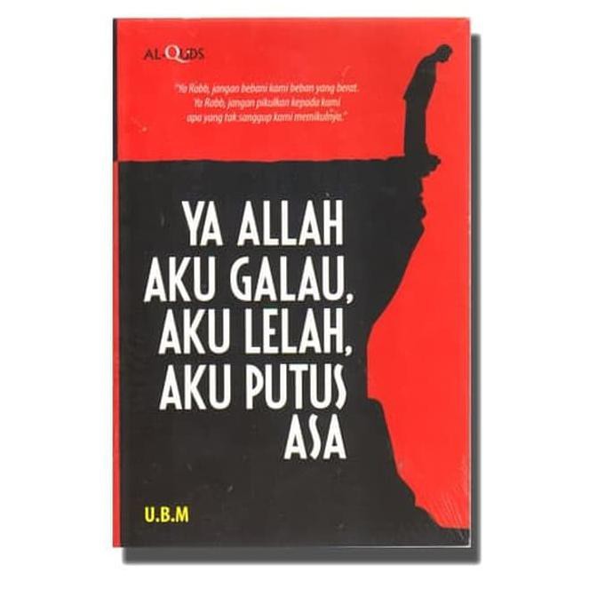 BUKU YA ALLAH AKU GALAU AKU LELAH AKU PUTUS ASA - UBM