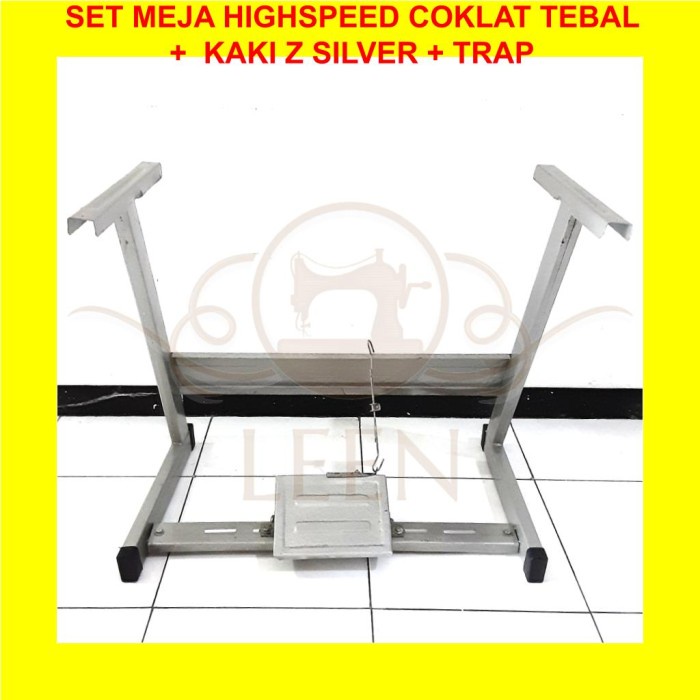 SET Meja High Speed Coklat TEBAL + Kaki Z SILVER Trap Mesin Jahit Highspeed LEEN