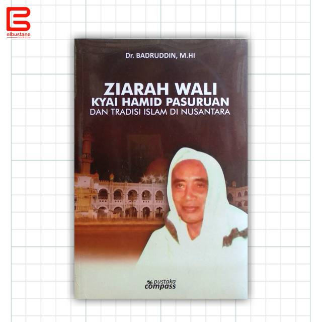 Ziarah Wali Kyai Hamid Pasuruan dan Tradisi Islam di Nusantara