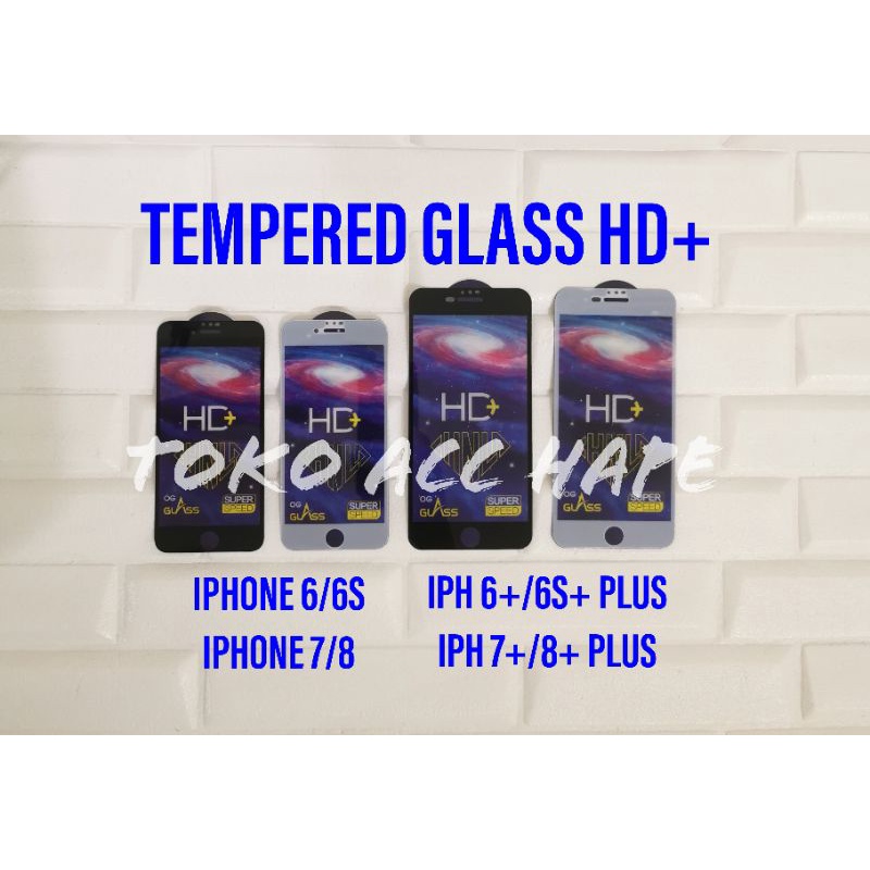 TEMPERED GLASS FULL HD+ PLUS  IPHONE 6/6S/7/8 - 6+/6S+/7+/8+ - XS/MAX/XR - 11/PRO/MAX - 12/PRO/MAX