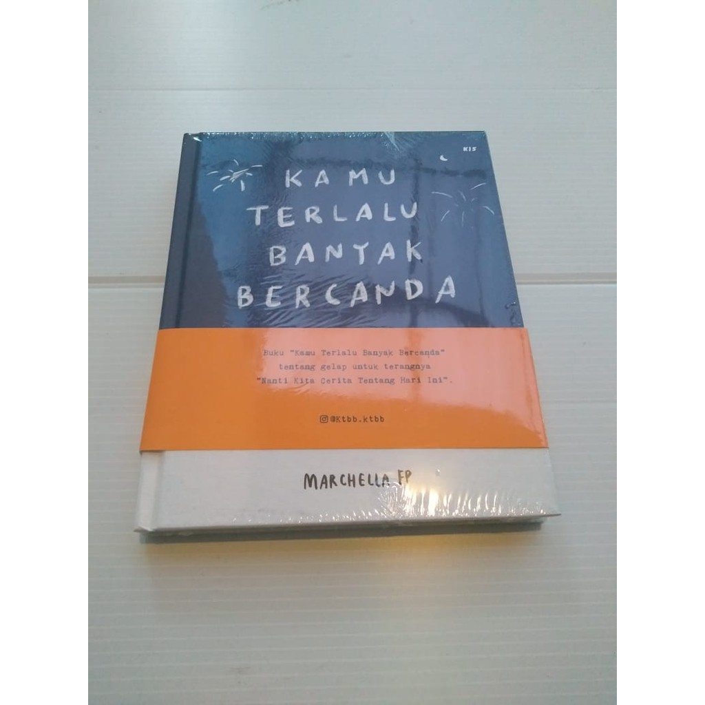 Kamu Terlalu Banyak Bercanda by Marchella FP - HC