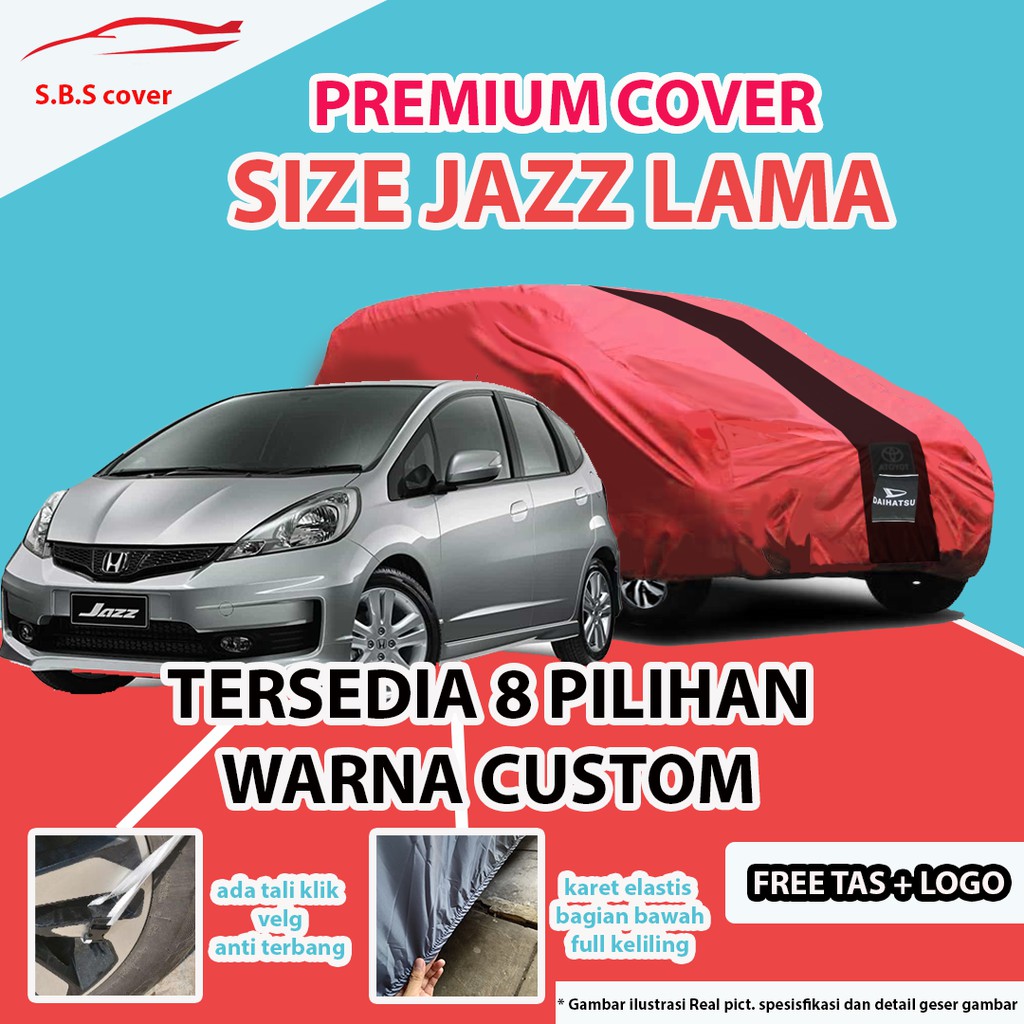 PREMIUM Body Cover Mobil JAZZ LAMA /  Sarung Mobil Jazz idsi /jazz gd3/jazz ge8/jazz fusion r warna