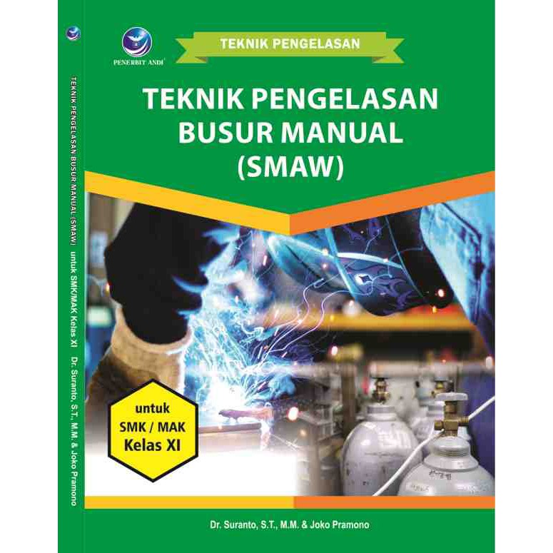 Jual Teknik Pengelasan Busur Manual (SMAW) Untuk SMK/ MAK Kelas XI Dan ...