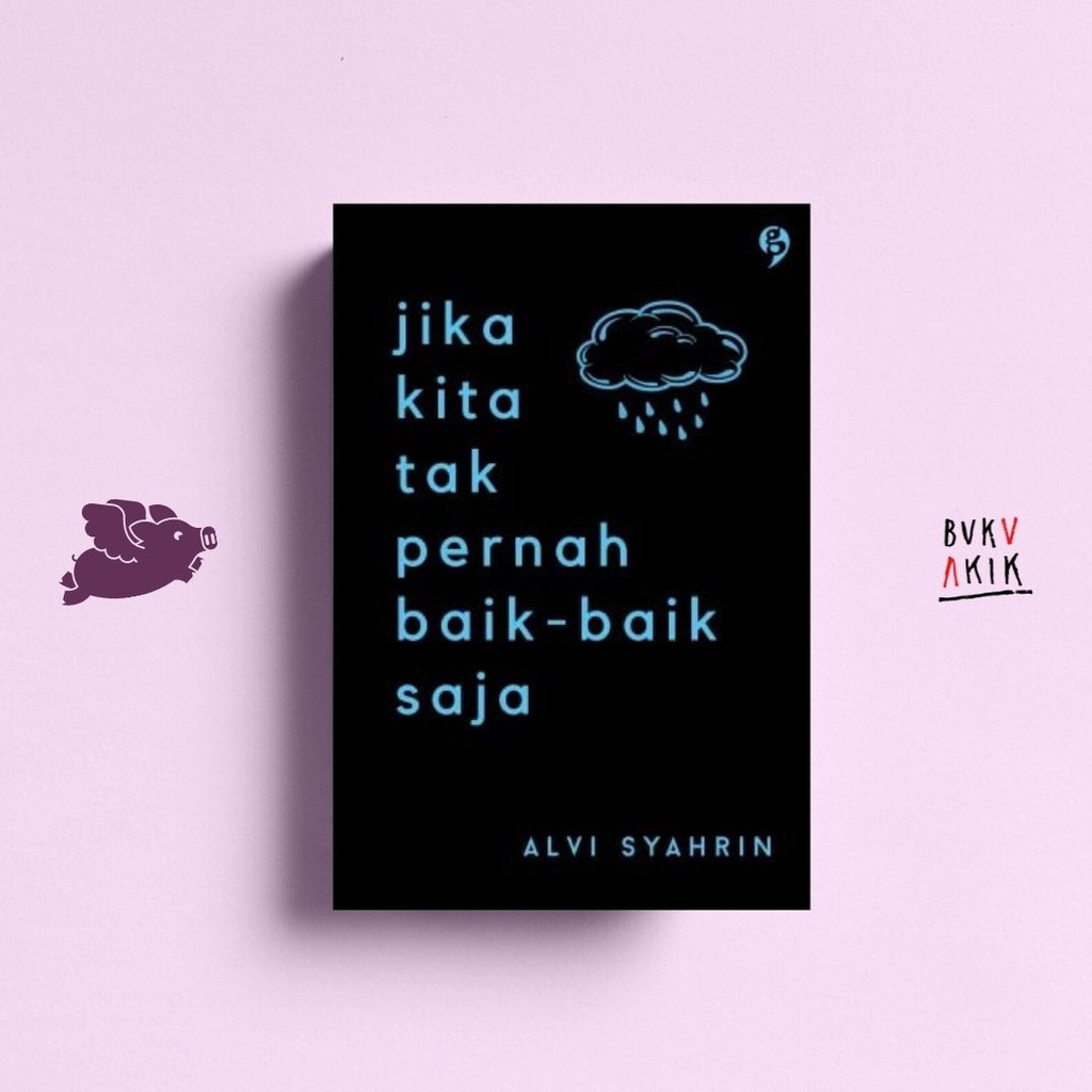 Jika Kita Tak Pernah Baik-baik Saja - Alvi Syahrin