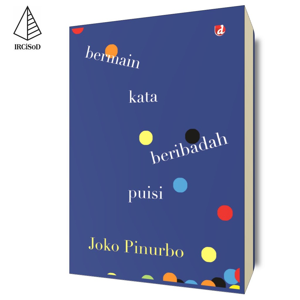 Bermain Kata, Beribadah Puisi - Joko Pinurbo