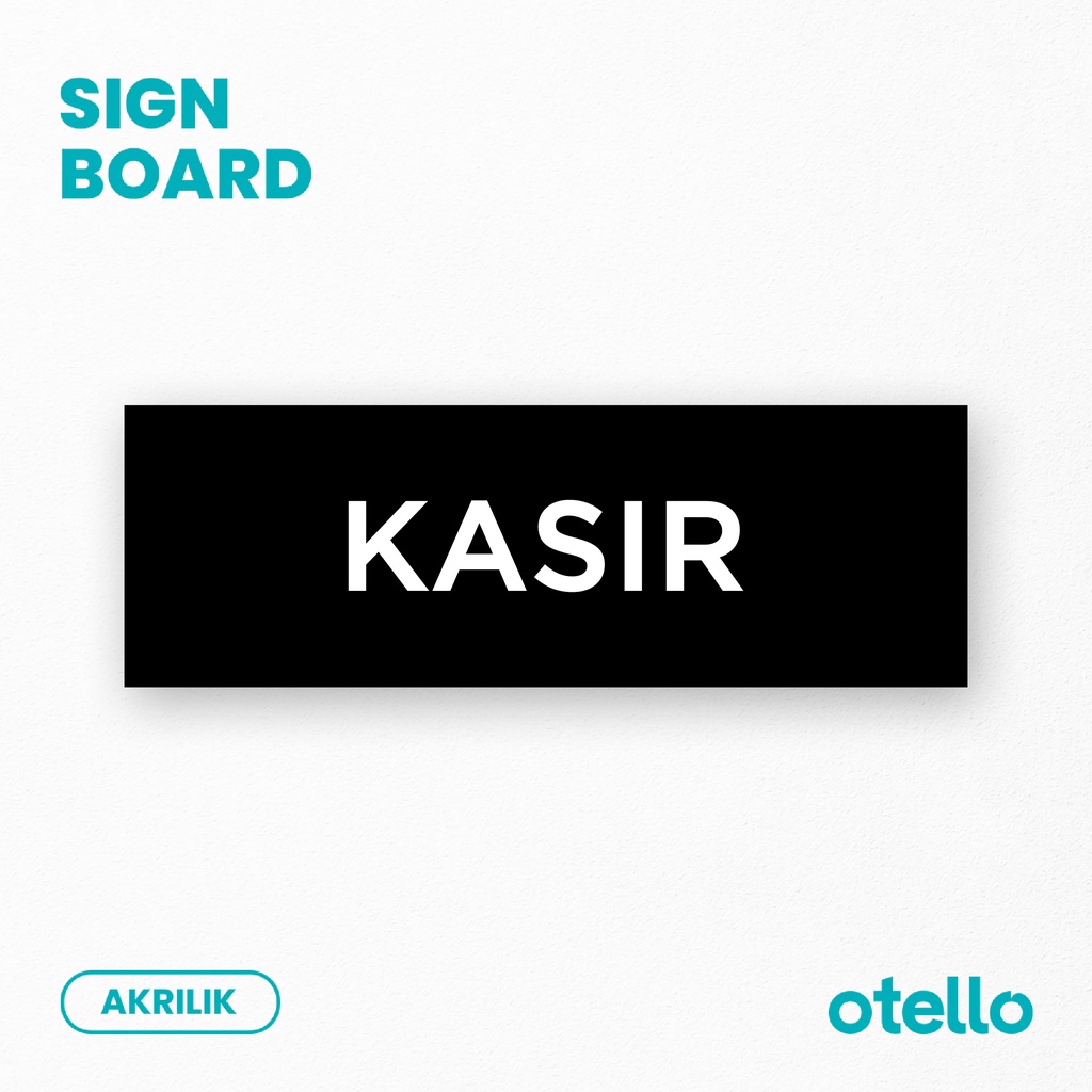 Kasir Sign Board Label Tempel Akrilik Print Papan Nama Ruang Petunjuk Nama Ruangan Rambu Keterangan