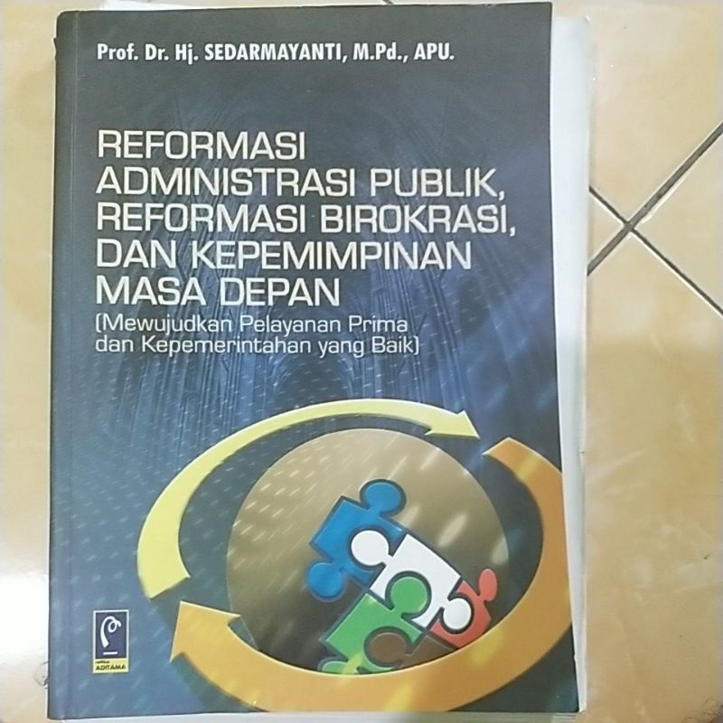 

Reformasi administrasi publik reformasi birokrasi dan kepemimpinan masa depan