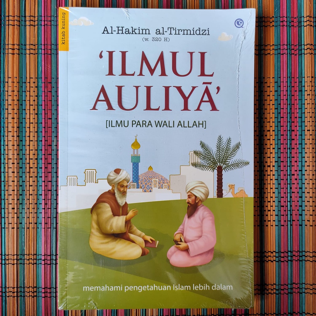 Ilmul Auliya Ilmu Para Wali Allah Al Hakim Al Tirmidzi Shopee Indonesia