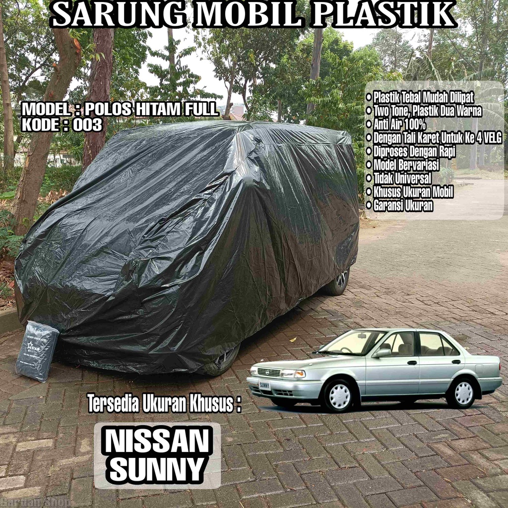 Sarung Mobil Plastik NISSAN SUNNY Hitam Polos Full Anti Air Full Black Waterproof