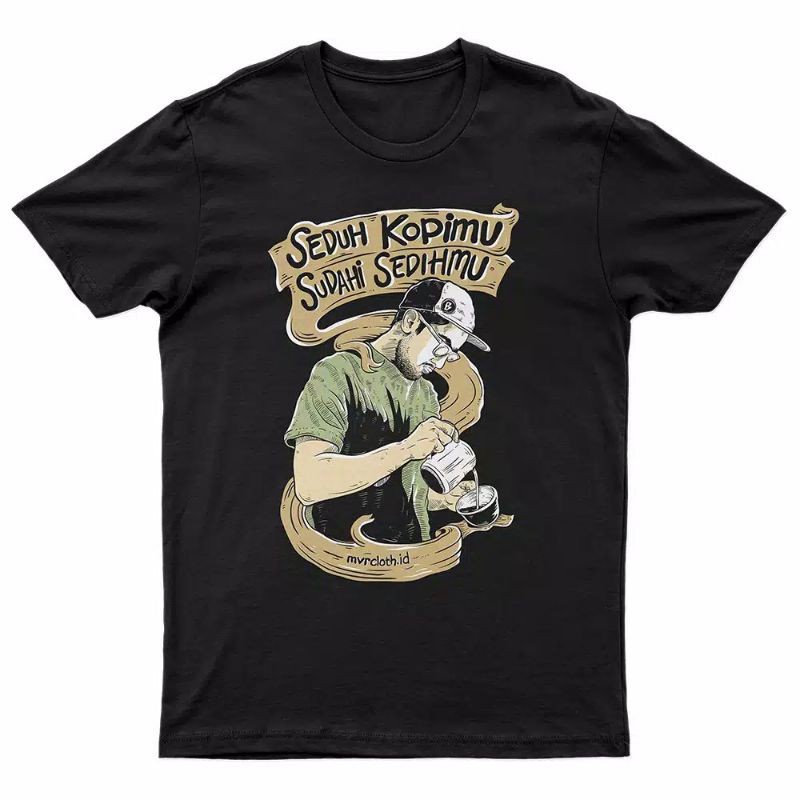 kaos distro seduh kopimu sudahi sedihmu